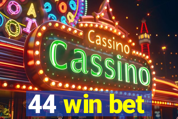 44 win bet